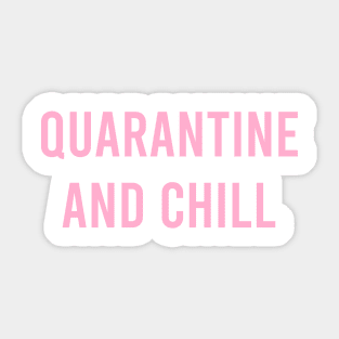 Quarantine and Chill Sticker